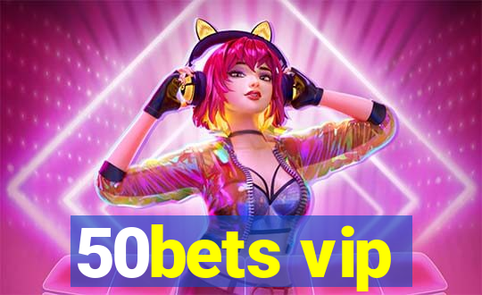 50bets vip